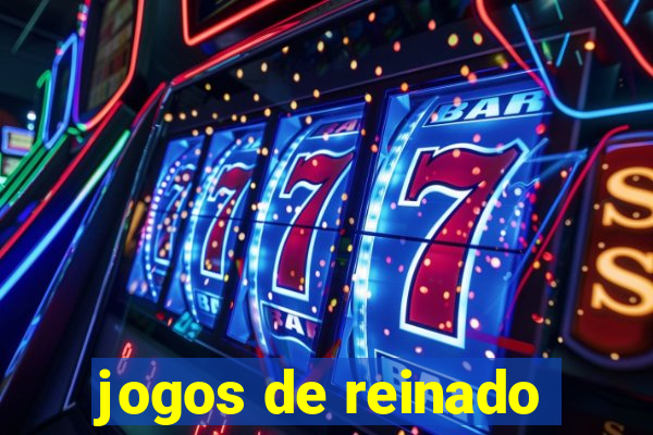 jogos de reinado